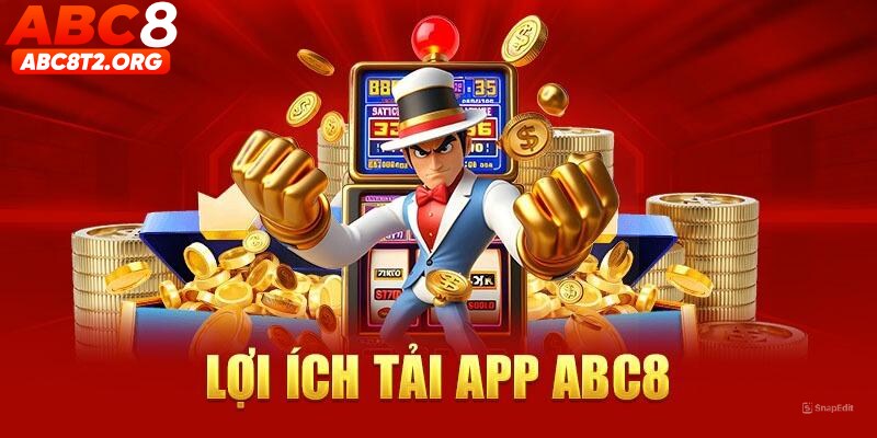 Lợi ích tải app ABC8