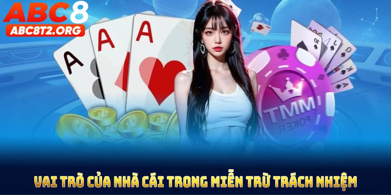 Vai trò của nhà cái trong chính sách Miễn trừ trách nhiệm ABC8