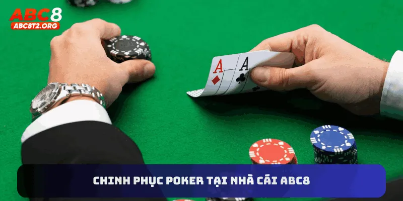 Chinh phục poker tại nhà cái ABC8